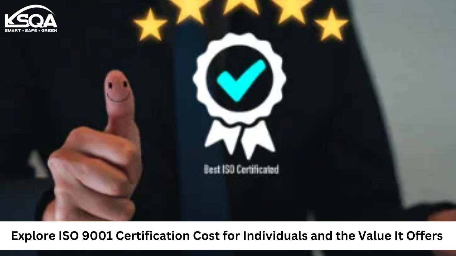 Explore ISO 9001 Certification Cost for Individuals and the Value It Offers